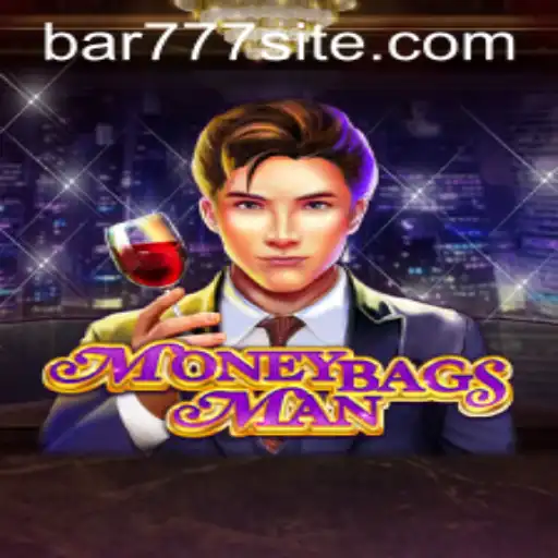 Explorando o Universo de MoneybagsMan e o Fascínio de Bar 777